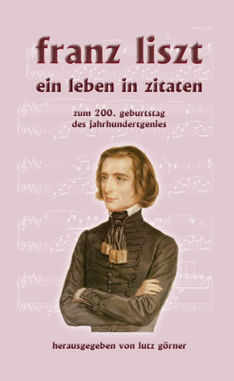 Buchcover mit dem Titel "Franz Liszt &ndash; ein Leben in Zitaten", einem Portr&auml;t von Liszt in historischer Kleidung und Noten im Hintergrund.