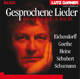 CD-Cover eines Albums mit einem Portr&auml;t Lutz G&ouml;rners, der seine Hand an sein Gesicht legt. Der Titel "Gesprochene Lieder" und die Namen Eichendorff, Goethe, Heine, Schubert, Schumann sind aufgelistet. Oben rechts steht "Lutz G&ouml;rner".